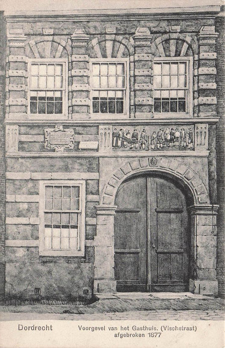 Dordrecht Voorgevel Van Het Gasthuis (Vischstraat)